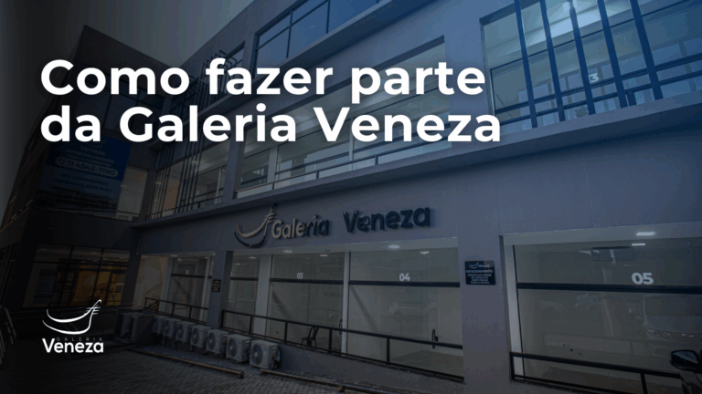 Como fazer parte da Galeria Veneza