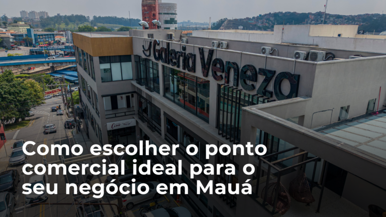Como escolher o ponto comercial ideal para o seu negócio em Mauá